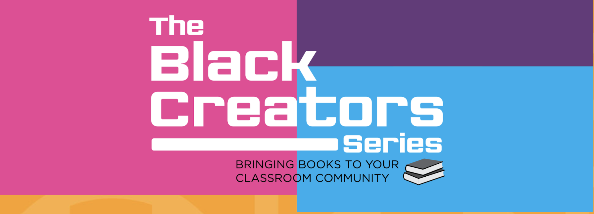 The Black Creator Series Bringing Books To Your Classroom Community information page